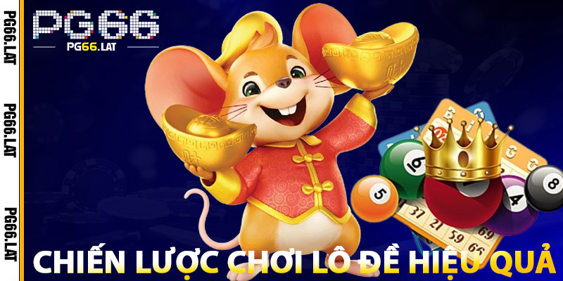 Chiến Lược Chơi Lô Đề Hiệu Quả